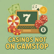 Exploring Casinos Not on GamStop for Unrestricted Gaming Exploring Casinos Not on GamStop for Unrestricted Gaming