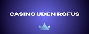 Casino Online Uden Rufus En Guide til Spil uden Barrierer Casino Online Uden Rufus En Guide til Spil uden Barrierer