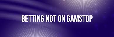 Exploring Non GamStop Bookmakers A Guide for Bettors Exploring Non GamStop Bookmakers A Guide for Bettors