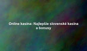 Nové online kasíno na Slovensku - Objavte svet zábavy
