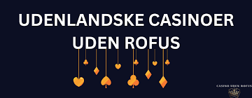 Udenlandske Casino Uden ROFUS Sider - Spil Uden Begrænsninger 1261981364 Udenlandske Casino Uden ROFUS Sider - Spil Uden Begrænsninger 1261981364
