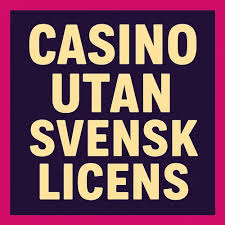 Casino Utan Svensk Licens Vad Du Behöver Veta -1931902932 Casino Utan Svensk Licens Vad Du Behöver Veta -1931902932
